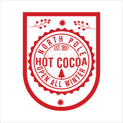 North Pole Est.1897 Hot Cocoa Open All Winter Custom vector typography, merry Christmas, retro, vintage, card, December  Christmas t- shirt design