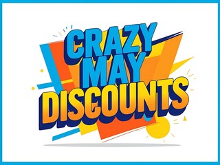 Crazy May Discounts Promotion Graphic Design.