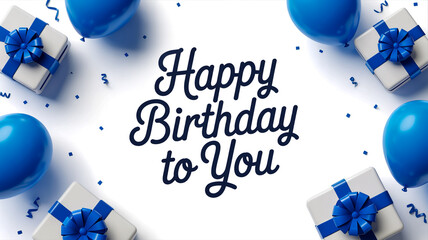 Blue balloons, white gifts, confetti, elegant lettering cheerful birthday greeting