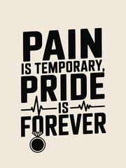 Obraz premium Inspirational Quote Pain is Temporary Pride is Forever with Medal(2), T-Shart Design