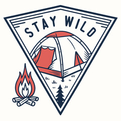 Vintage style camping emblem with a tent campfire and pine tree saying stay wild