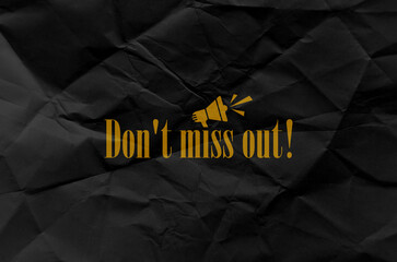 don't miss out	