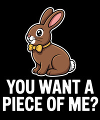 Retro Chocolate Bunny Do You Want Piece Of Me Funny Easter Rabbit