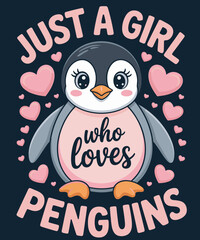 Funny Penguin Animal Just A Girl Who Loves Penguins