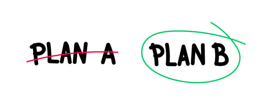 plan a and plan b Choose another option From plan a to plan b