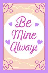Be mine always poster in pink heart shape