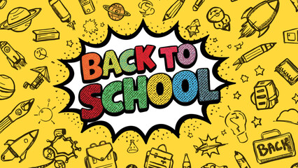 Fototapeta premium Comic-style “Back to School” vector with yellow background and space-themed school doodles. Bright and playful design for educational projects