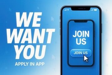 A digital recruitment advertisement with a smartphone displaying a "JOIN US" button, accompanied by the bold text "WE WANT YOU" on a blue gradient background.