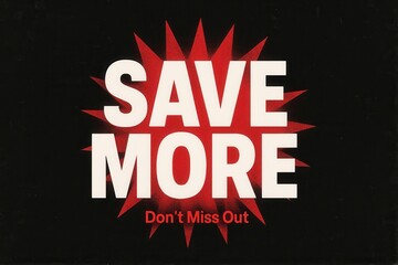 Bold white text on a red starburst against a black background emphasizing a discount or promotion message with the phrase "Don't Miss Out."