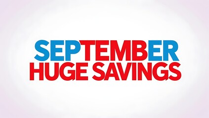 September huge savings promotion.