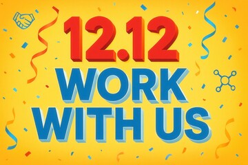 Bold "12.12 Work With Us" typography on a bright yellow background with confetti and decorative icons, ideal for promotions, events, or collaboration concepts.
