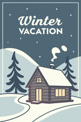 Fototapeta premium Winter vacation poster with cabin in snowy landscape