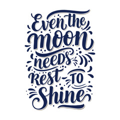 Even The Moon Needs Rest To Shine - Inspirational Self-Care Quote