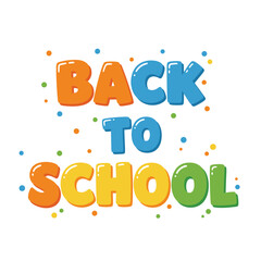 Colorful back to school text with confetti