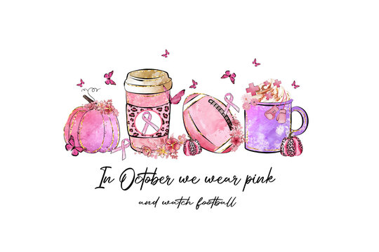 In October We Wear Pink and Watch Football &ndash; Pink Fall Coffee and Football Elements Illustration Sublimation design isolated on transparent background