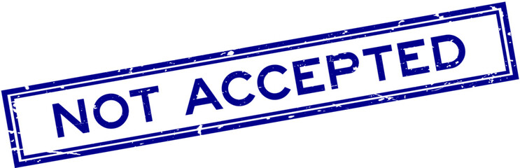 Grunge blue not accepted word square rubber seal stamp on white background