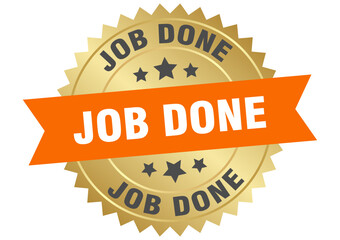 job done. job done round orange and gold label isolated on transparent background