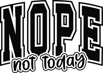 Nope Not Today SVG PNG, Sassy Svg, Mom Life Svg, Not Adulting Today Svg, Funny Mom Svg, Sarcastic Mug Svg, Sarcastic Svg, Teacher Svg, mom boss svg, moody svg, sassy svg, funny mom svg, mom life svg, 