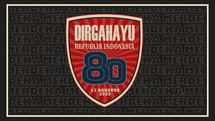 Looping 4K animation of shield emblem with “Dirgahayu Republik Indonesia 80” on red sunburst, bold typography, and Merdeka text background. Translate: Longevity Republic of Indonesia, 17 august 2025.