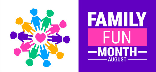 Family Fun Month background, banner or poster design template. observed every year in August. Holiday concept. Use to any Template, card, poster, placard, template.