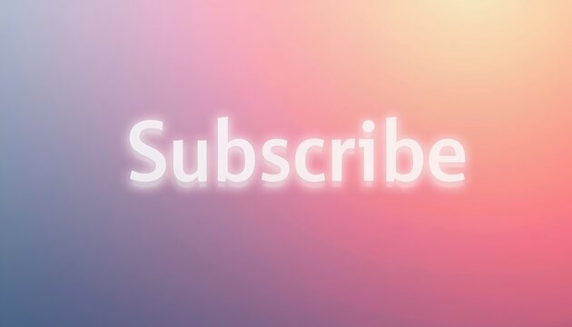Glowing subscribe text on a soft gradient background with pink and purple