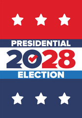 Vote 2028. Presidential Election 2028 in United States. Vote day, November 7. US Election. Patriotic american element. Poster, card, banner and background. Vector illustration