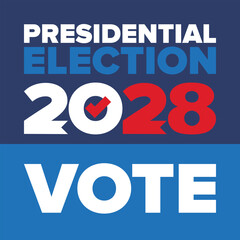 Vote 2028. Presidential Election 2028 in United States. Vote day, November 7. US Election. Patriotic american element. Poster, card, banner and background. Vector illustration