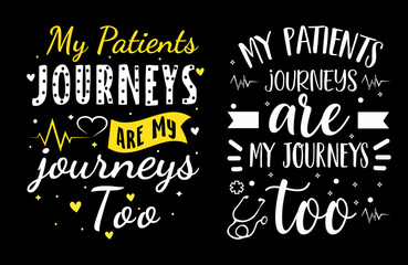 My patients journeys are my journeys too illustration with hand-lettering and decoration elements. Illustration for prints on t-shirts