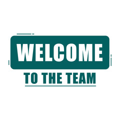 Welcome team banner. New employee greeting. Business onboarding Vector. Partnership phrase sign.