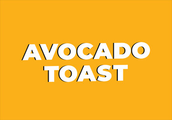 AVOCADO TOAST Bold Text on Yellow Background – Clean Vegan Food Typography