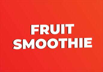 FRUIT SMOOTHIE Text on Dark Orange Background – Clean and Refreshing Juice Typography