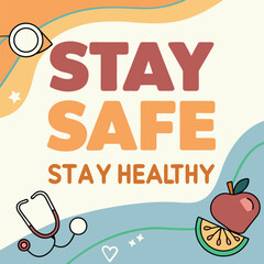 Health campaign poster with "Stay Safe, Stay Healthy generated by ai