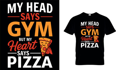 My Head Says Gym, But My Heart Says Pizza Pizza is My Love Language