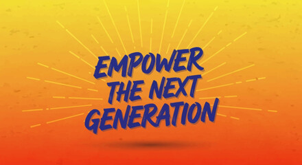 Empower the next generation text graphic with sunburst effect on a colorful gradient background.