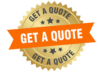 get a quote. get a quote round orange and gold label isolated on transparent background