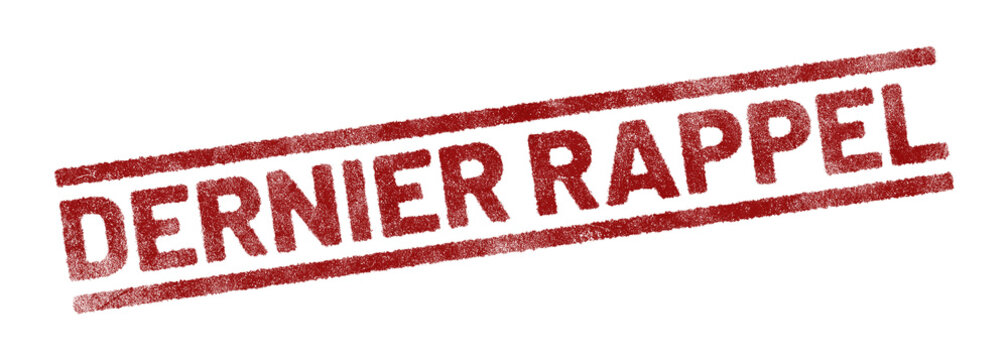 Red rubber stamp with French text ‘Dernier Rappel’ (Last Reminder) isolated on transparent background