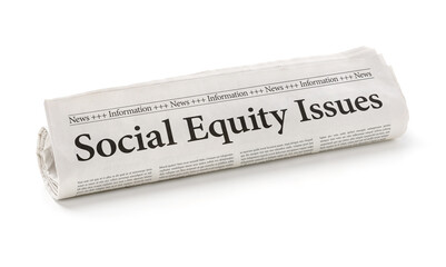 Rolled newspaper with the headline Social Equity Issues