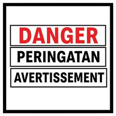 Multilingual Danger Sign with English, Malay, and French text for safety warnings