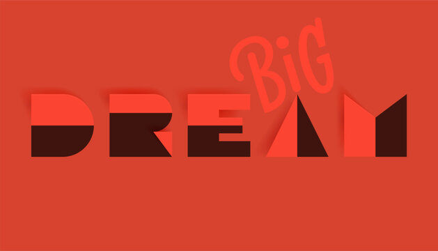 Bold, geometric "DREAM" text with a "BIG" word above, all in shades of red and orange on a vibrant red background.