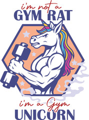 Obraz premium I'm Not a Gym Rat I'm A Gym Unicorn SVG