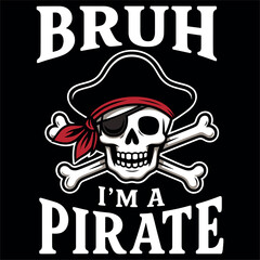 Bruh I&rsquo;m A Pirate Funny Skull Costume Gift For Halloween And Pirate Lovers