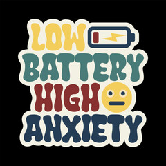 low battery high anxiety lettering