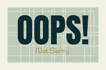 oops! not sorry lettering. vector illustration