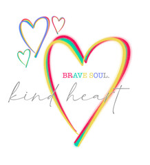 Brave Soul Kind Heart Abstract Colorful Hearts