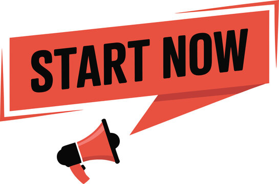 Start Now call to action banner with a megaphone. Motivational vector illustration.