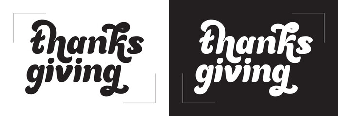 Thanksgiving greeting. Hand drawn lettering. Isolated on white and Balck Background. 
