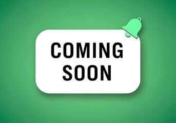 "COMING SOON" displayed on a gradient green background, featuring a small green bell icon.