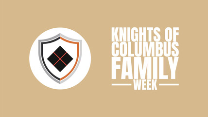 Knights of Columbus Family Week, Faith, Family, and Fellowship