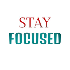 Stay Focused – Motivational Discipline Quote Typography for Productivity Lovers & Achievers for t shirts and stikers