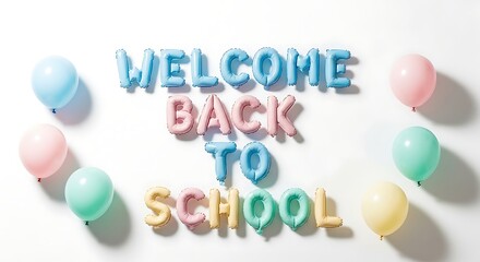Welcome Back to School Balloon Lettering with Pastel Balloons on White Background